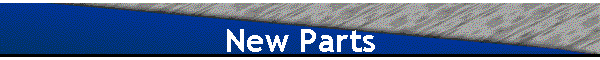 New Parts
