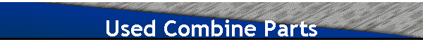 Used Combine Parts